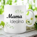 Kubek dla Mamy z Nadrukiem - Kubek na Dzień Matki - Mama Idealna