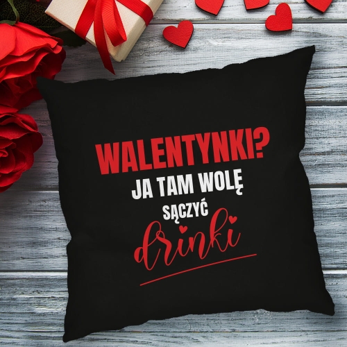 Poduszka na Walentynki - Prezent na Walentynki - Wolę Sączyć Drinki