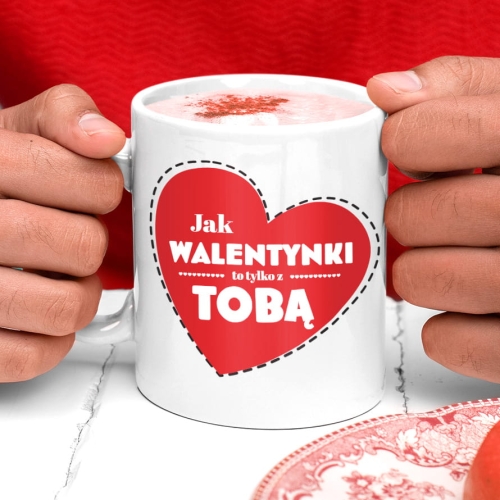 Kubek Na Walentynki - Prezent na Walentynki - Tylko z Tobą