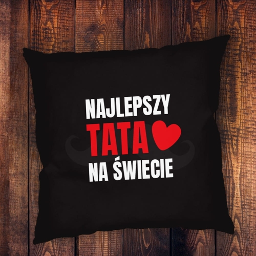 Poduszka dla Taty z Nadrukiem - Prezent na Dzień Ojca - Najlepszy Tata na Świecie Serce