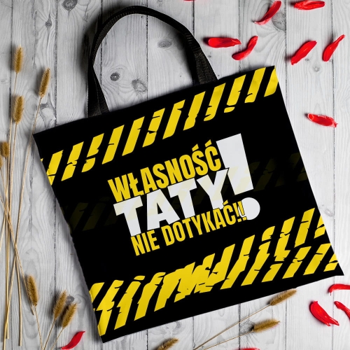 Torba Na Zakupy z Nadrukiem dla Taty - Prezent na Dzień Ojca - Własność Taty nie Dotykać