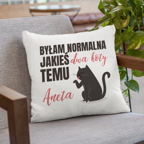 Poduszka z Kotem - Prezent dla Kociarza, Kociary z Imieniem - Byłam Normalna