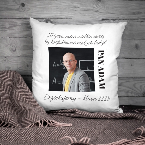Poduszka dla Nauczyciela ze Zdjęciem - Prezent na Dzień Nauczyciela - Trzeba Mieć Wielkie Serce