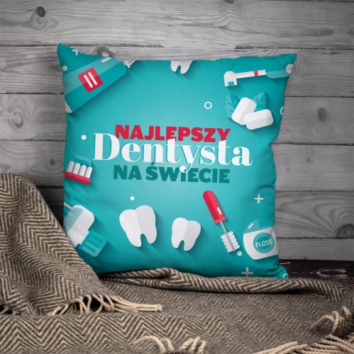 Poduszka z Nadrukiem - Prezent dla Dentysty - Najlepszy Dentysta Na Świecie