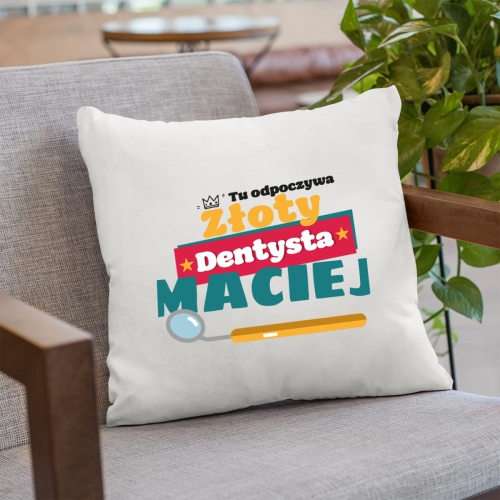 Poduszka z Nadrukiem - Prezent dla Dentysty - Tu Odpoczywa Złoty Dentysta