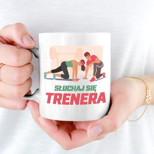 Kubek z Nadrukiem - Prezent dla trenera - Słuchaj się trenera