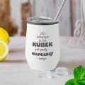 Kubek Termiczny dla Dziewczyny z Grawerem do Drinków Wina z Podwójną Ścianką -  Prezent dla Niej na Dzień Kobiet - Napełnij