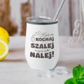 Kubek Termiczny dla Dziewczyny z Grawerem do Drinków Wina z Podwójną Ścianką -  Prezent dla Niej na Dzień Kobiet - Nalej
