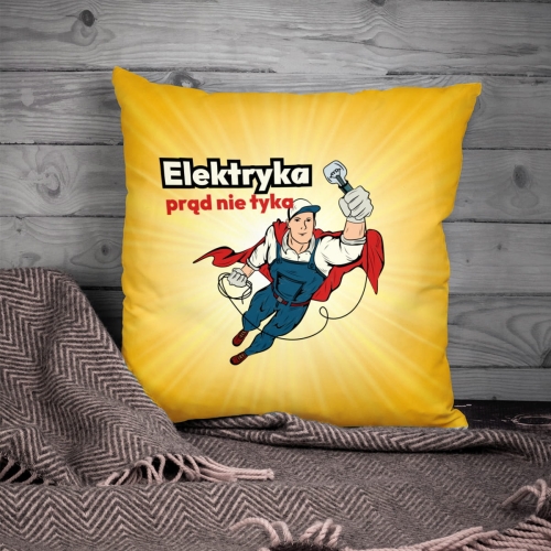 Poduszka z Nadrukiem - Prezent dla Elektryka - Elektryka Prąd Nie Tyka