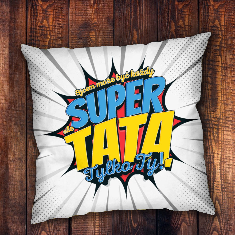 Poduszka dla Taty z Nadrukiem - Prezent na Dzień Ojca -  Super Tata