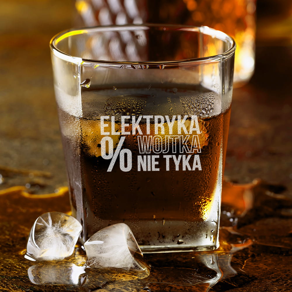 Szklanka Do Whisky z Grawerem - Prezent dla Elektryka - Elektryka % Nie tyka